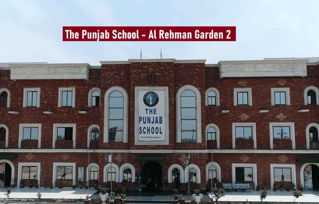 The Punjab School Al Rehman Garden Phase 2 Lahore